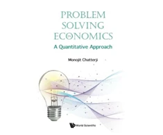 KNYGA Monojit Chatterji Problem Solving In Economics: A Quantitative Approach