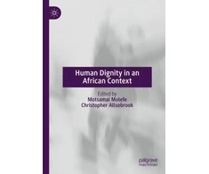 KNYGA Motsamai Molefe Human Dignity in an African Context