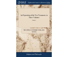 KNYGA Multiple Contributors Exposition of the New Testament, in Three Volumes