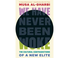 KNYGA Musa Al Gharbi We Have Never Been Woke