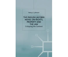 KNYGA N Johnson English Jacobin Novel on Rights, Property and the Law