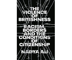 KNYGA Nadya Ali Violence of Britishness