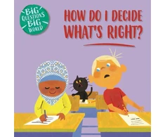 KNYGA Nancy Dickmann Big Questions, Big World: How do I decide what's right?