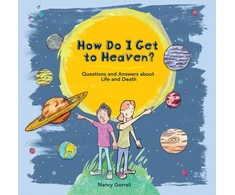 KNYGA Nancy Gorrell How Do I Get to Heaven?