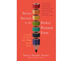 KNYGA Nancy Slonim Aronie Seven Secrets to the Perfect Personal Essay