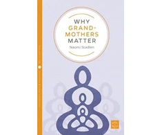 KNYGA Naomi Stadlen Why Grandmothers Matter