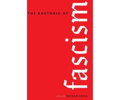 KNYGA Nathan Crick Rhetoric of Fascism