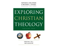 KNYGA Nathan D Holsteen Exploring Christian Theology – Creation, Fall, and Salvation