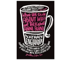KNYGA Nathan Englander What We Talk About When We Talk About Anne Frank