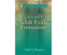 KNYGA Neil A Parent Concise Guide to Adult Faith Formation