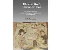 KNYGA Nerantzis X Nerantzis Rhesus' Gold, Heracles' Iron: the archaeology of metals mining and exploitation in NE Greece