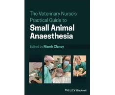 KNYGA Niamh Clancy Veterinary Nurse's Practical Guide to Small Animal Anaesthesia