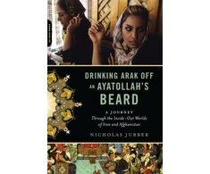 KNYGA Nicholas Jubber Drinking Arak Off an Ayatollah's Beard