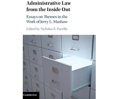 KNYGA Nicholas R Parrillo Administrative Law from the Inside Out