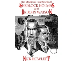 KNYGA Nick Howlett Medical Casebook of Sherlock Holmes and Doctor Watson