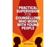 KNYGA Nick Luxmoore Practical Supervision for Counsellors Who Work with Young People