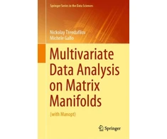 KNYGA Nickolay Trendafilov Multivariate Data Analysis on Matrix Manifolds