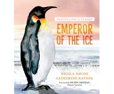 KNYGA Nicola Davies Protecting the Planet: Emperor of the Ice
