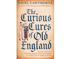 KNYGA Nigel Cawthorne Curious Cures Of Old England