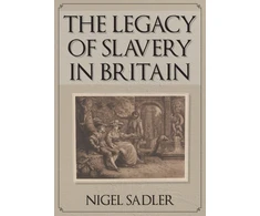 KNYGA Nigel Sadler Legacy of Slavery in Britain