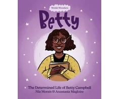 KNYGA Nina Moraes Welsh Wonders: Betty - The Determined Life of Betty Campbell