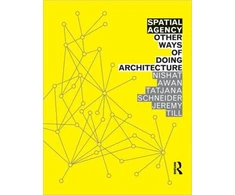 KNYGA Nishat Awan Spatial Agency: Other Ways of Doing Architecture