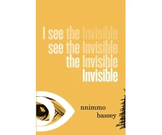 KNYGA Nnimmo Bassey I See the Invisible