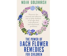 KNYGA Noah Goldhirsh Power of Bach Flower Remedies for Children