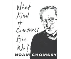 KNYGA Noam Chomsky What Kind of Creatures Are We?