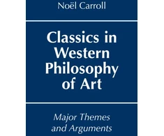 KNYGA Noel Carroll Classics in Western Philosophy of Art