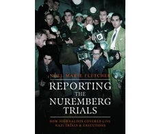 KNYGA Noel Marie Fletcher Reporting the Nuremberg Trials