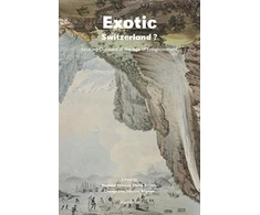 KNYGA Noemie Etienne Exotic Switzerland? – Looking Outward in the Age of Enlightenment