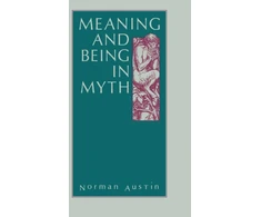 KNYGA Norman Austin Meaning and Being in Myth