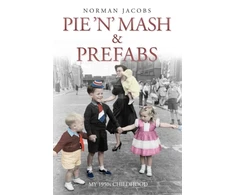 KNYGA Norman Jacobs Pie 'n' Mash and Prefabs - My 1950s Childhood