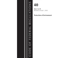 KNYGA Code of Federal Regulations, Title 40 Protection of the Environment 1-49, Revised as of July 1, 2023