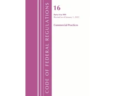 KNYGA Code of Federal Regulations, Title 16 Commercial Practices 0-999, Revised as of January 1, 2022