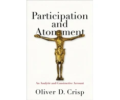 KNYGA Oliver D Crisp Participation and Atonement – An Analytic and Constructive Account