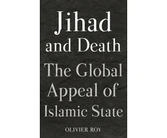 KNYGA Olivier Roy Jihad and Death