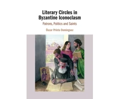 KNYGA Oscar Prieto Dominguez Literary Circles in Byzantine Iconoclasm