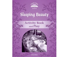 KNYGA Oxford Staff Classic Tales Second Edition: Level 4: Sleeping Beauty Activity Book &amp; Play