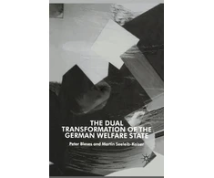 KNYGA P Bleses Dual Transformation of the German Welfare State