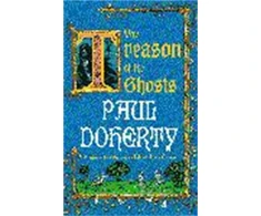 KNYGA P. C. Doherty Treason of the Ghosts (Hugh Corbett Mysteries, Book 12)