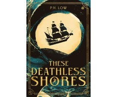 KNYGA P H Low These Deathless Shores