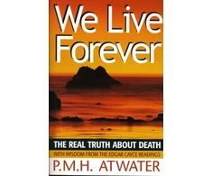 KNYGA P. M. H. Atwater We Live Forever