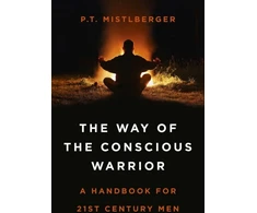 KNYGA P T Mistlberger Way of the Conscious Warrior, The