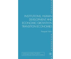 KNYGA P Tridico Institutions, Human Development and Economic Growth in Transition Economies