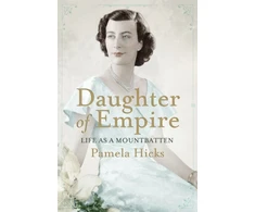 KNYGA Pamela Hicks Daughter of Empire