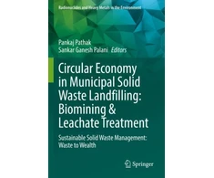 KNYGA Pankaj Pathak Circular Economy in Municipal Solid Waste Landfilling: Biomining &amp; Leachate Treatment