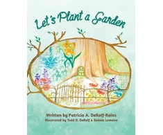 KNYGA Patricia A. Derolf-Rains Let's Plant a Garden