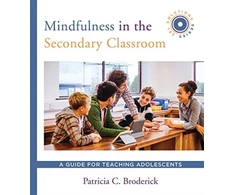 KNYGA Patricia C Broderick Mindfulness in the Secondary Classroom